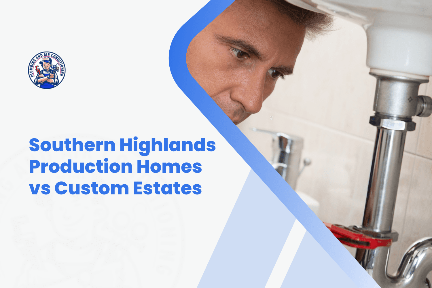 Plumber inspecting under-sink pipes in Southern Highlands production home plumbing system